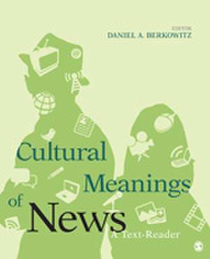 Cultural Meanings of News: A Text-Reader de Daniel A. Berkowitz