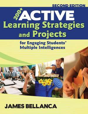 200+ Active Learning Strategies and Projects for Engaging Students’ Multiple Intelligences de James A. Bellanca