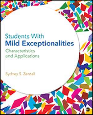 Students With Mild Exceptionalities: Characteristics and Applications de Sydney S. Zentall