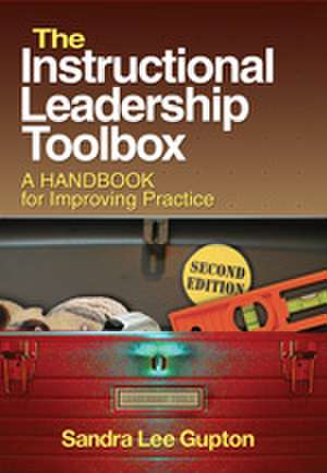 The Instructional Leadership Toolbox: A Handbook for Improving Practice de Sandra L. Gupton