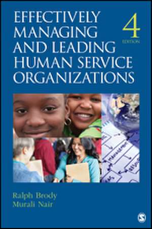 Effectively Managing and Leading Human Service Organizations de Ralph Brody