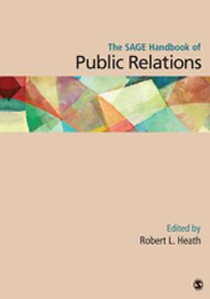 The SAGE Handbook of Public Relations de Robert L. Heath