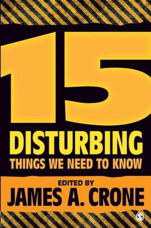 15 Disturbing Things We Need to Know de James A. Crone