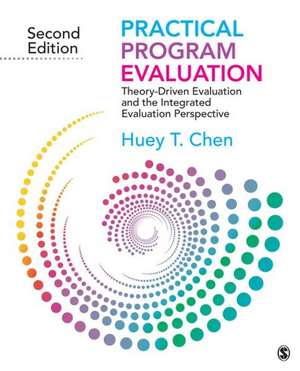 Practical Program Evaluation: Theory-Driven Evaluation and the Integrated Evaluation Perspective de Huey T. (Tsyh) Chen