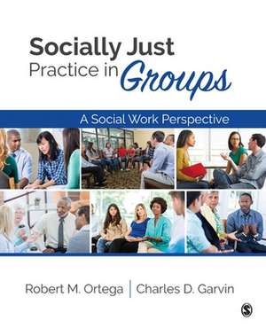 Socially Just Practice in Groups: A Social Work Perspective de Robert M. Ortega