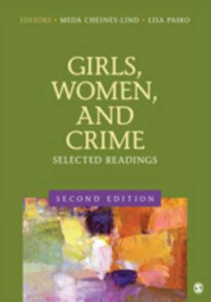 Girls, Women, and Crime: Selected Readings de Meda Chesney-Lind