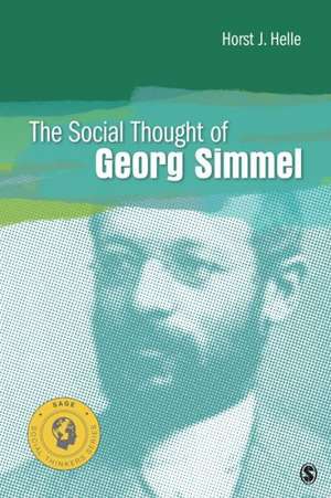 The Social Thought of Georg Simmel de Horst J. Helle