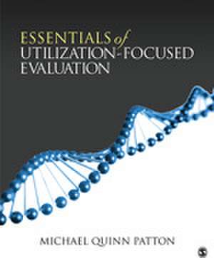 Essentials of Utilization-Focused Evaluation de Michael Quinn Patton