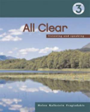 All Clear 3: Listening and Speaking de Helen Kalkstein Fragiadakis