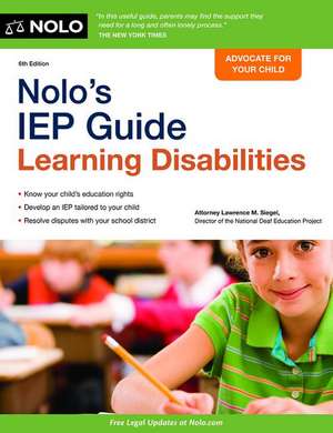 Nolo's IEP Guide: Learning Disabilities de Lawrence M. Siegel