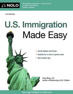 U.S. Immigration Made Easy de J. D. Bray, Ilona