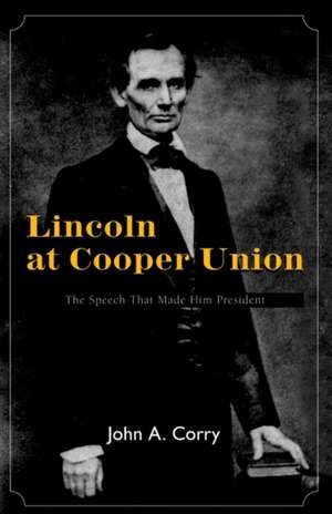 Lincoln at Cooper Union de John A. Corry