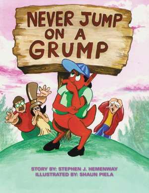 Never Jump on a Grump de Stephen J. Hemenway