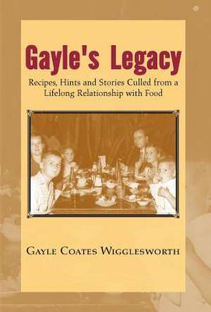 Gayle's Legacy de Gayle Wigglesworth