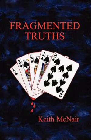 Fragmented Truths de Keith McNair