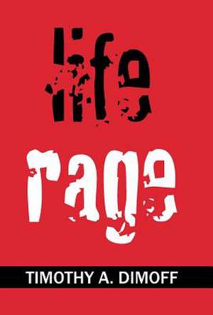 Life Rage de Timothy A. Dimoff