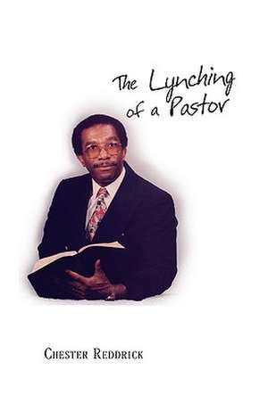 The Lynching of a Pastor de Chester Reddrick