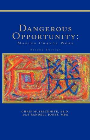 Dangerous Opportunity de Chris Musselwhite Ed. D with Randel Mba