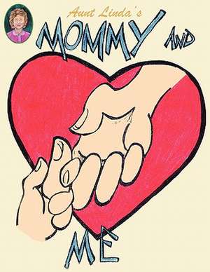 Aunt Linda's Mommy and Me Book de Linda Dudley