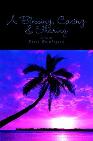 A Blessing, Caring & Sharing de Doris Washington