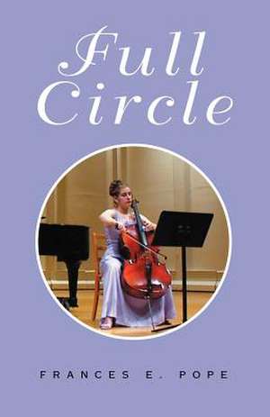 Full Circle de Frances E. Pope