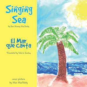 Singing Sea/El Mar Que Canta de Sue Maney Macveety