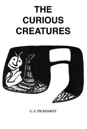 The Curious Creatures de Carl E. Pickhardt