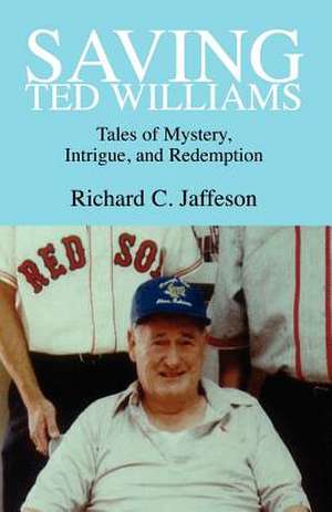 Saving Ted Williams de Richard C. Jaffeson