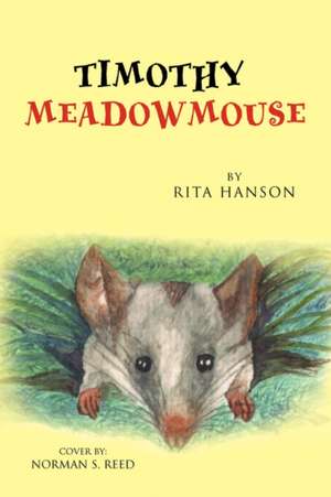 Timothy Meadowmouse de Rita Hanson