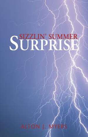 Sizzlin' Summer Surprise de Alton J. Myers