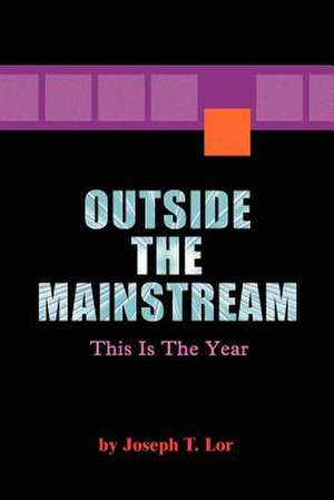 Outside the Mainstream de Joseph T. Lor