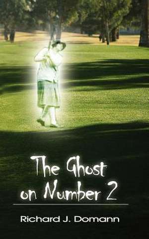 The Ghost on Number 2 de Richard J. Domann