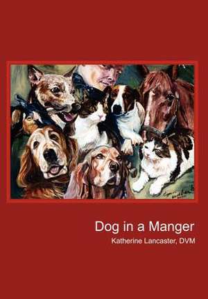 Dog in a Manger de Katherine Lancaster