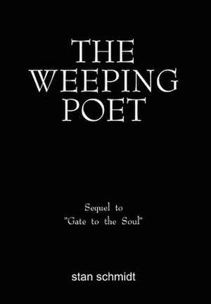 The Weeping Poet de Stan Schmidt