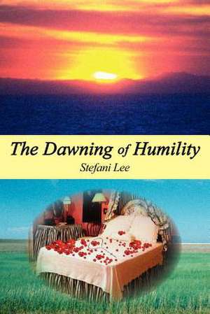 The Dawning of Humility de Angelina Pearl