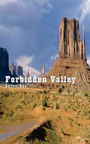 Forbidden Valley de Barry Ray