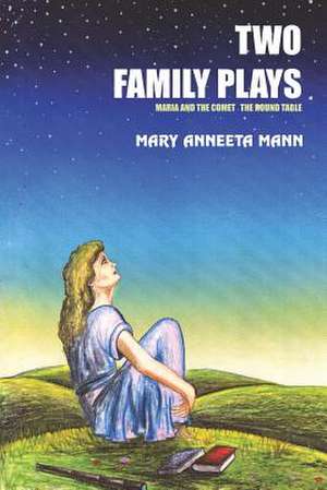 TWO FAMILY PLAYS de Mary Anneeta Mann