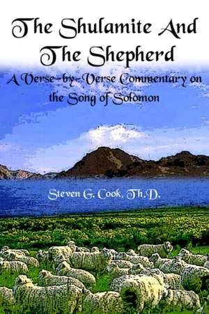 The Shulamite and the Shepherd de Steven G. Cook