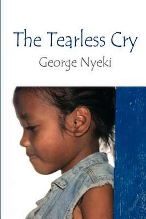 The Tearless Cry de George Nyeki