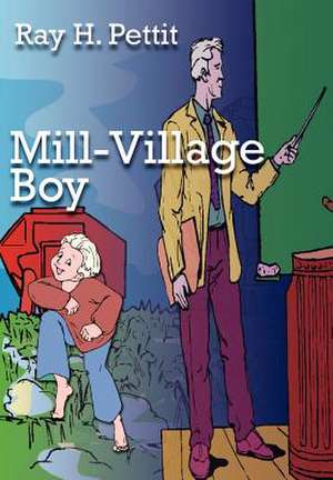 Mill-Village Boy de H. Ray Pettit