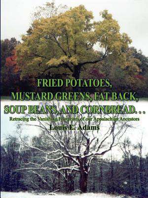 Fried Potatoes, Mustard Greens, Fat Back, Soup Beans, and Cornbread. . . de Louis E. Adams