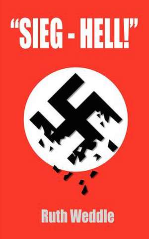 "SIEG - HELL!" de Ruth Weddle