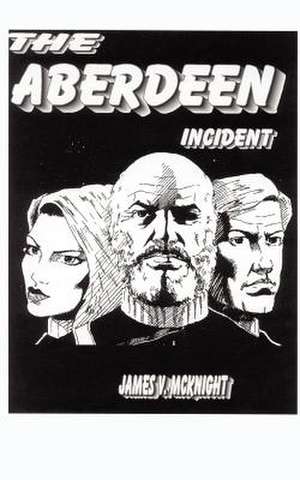 THE ABERDEEN INCIDENT de James V. McKNIGHT