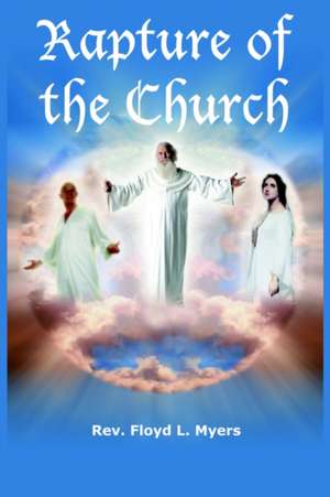 Rapture of the Church de Rev. Floyd L. Myers