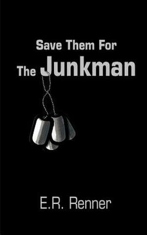 Save Them For The Junkman de E. R. Renner