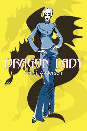 DRAGON LADY de Cinda Anderson