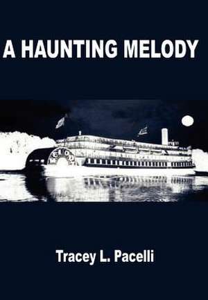 A Haunting Melody de Tracey L Pacelli