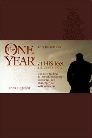 The One Year at His Feet Devotional de Chris Tiegreen