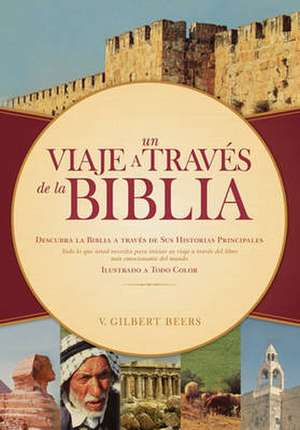 Un Viaje A Traves de la Biblia = Victor Journey Through the Bible de V. Gilbert Beers