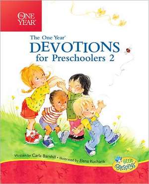 The One Year Devotions for Preschoolers 2: 365 Simple Devotions for the Very Young de Carla Barnhill